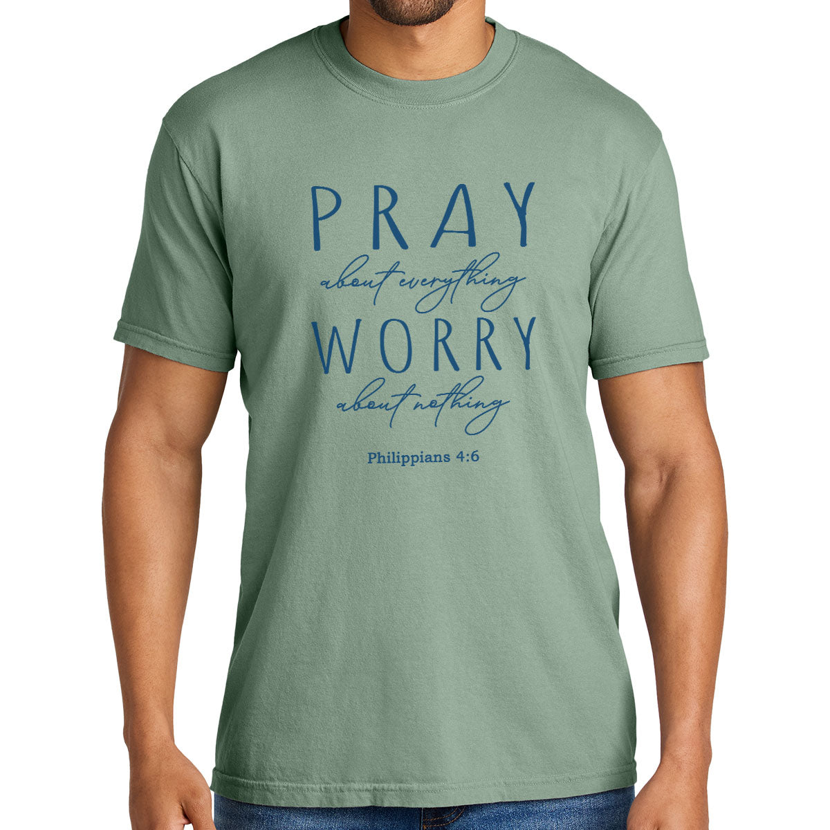 Pray About Everything Worry About Nothing
