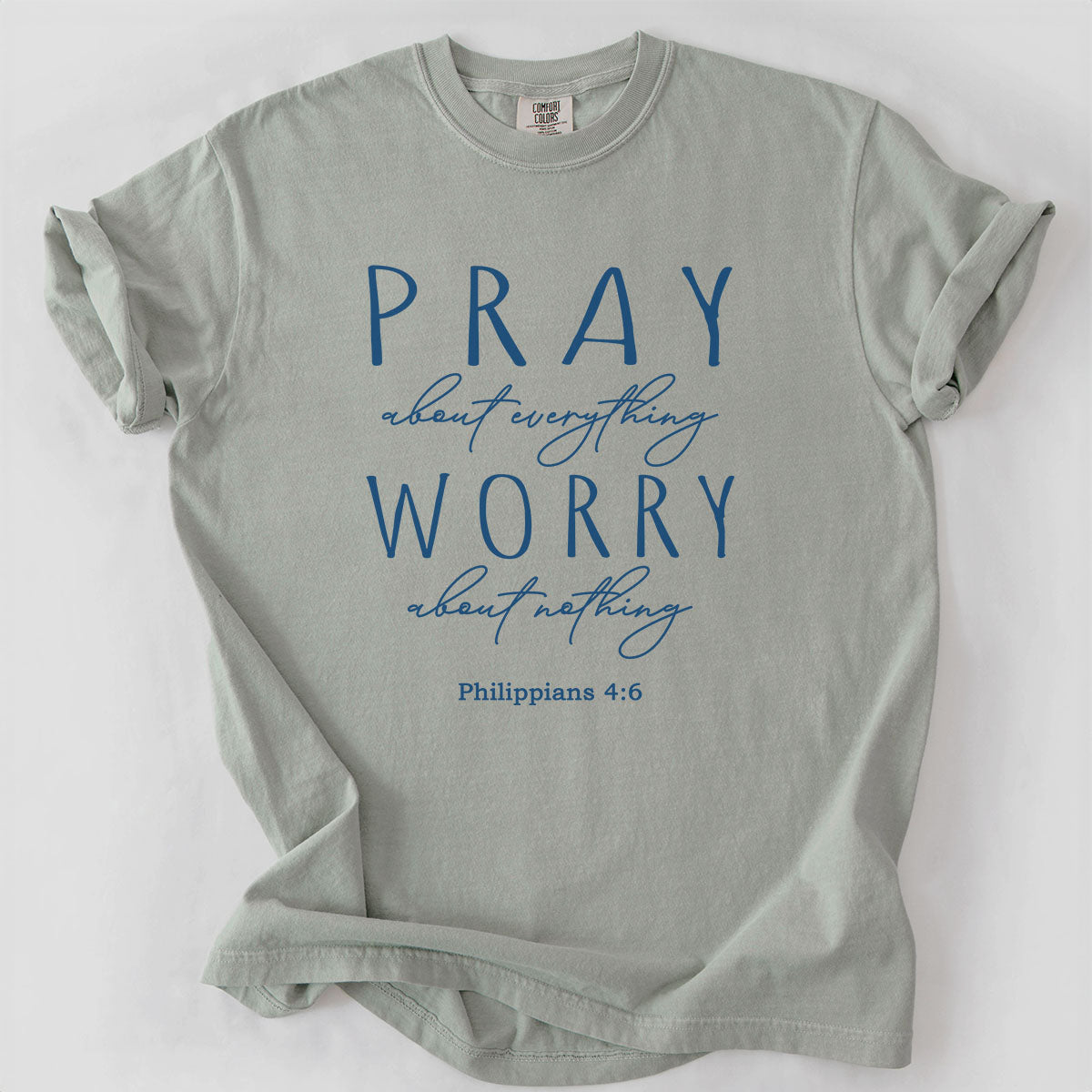 Pray About Everything Worry About Nothing