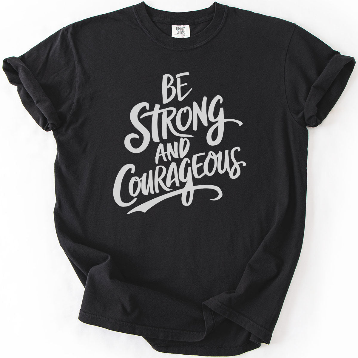 Be Strong and Courageous