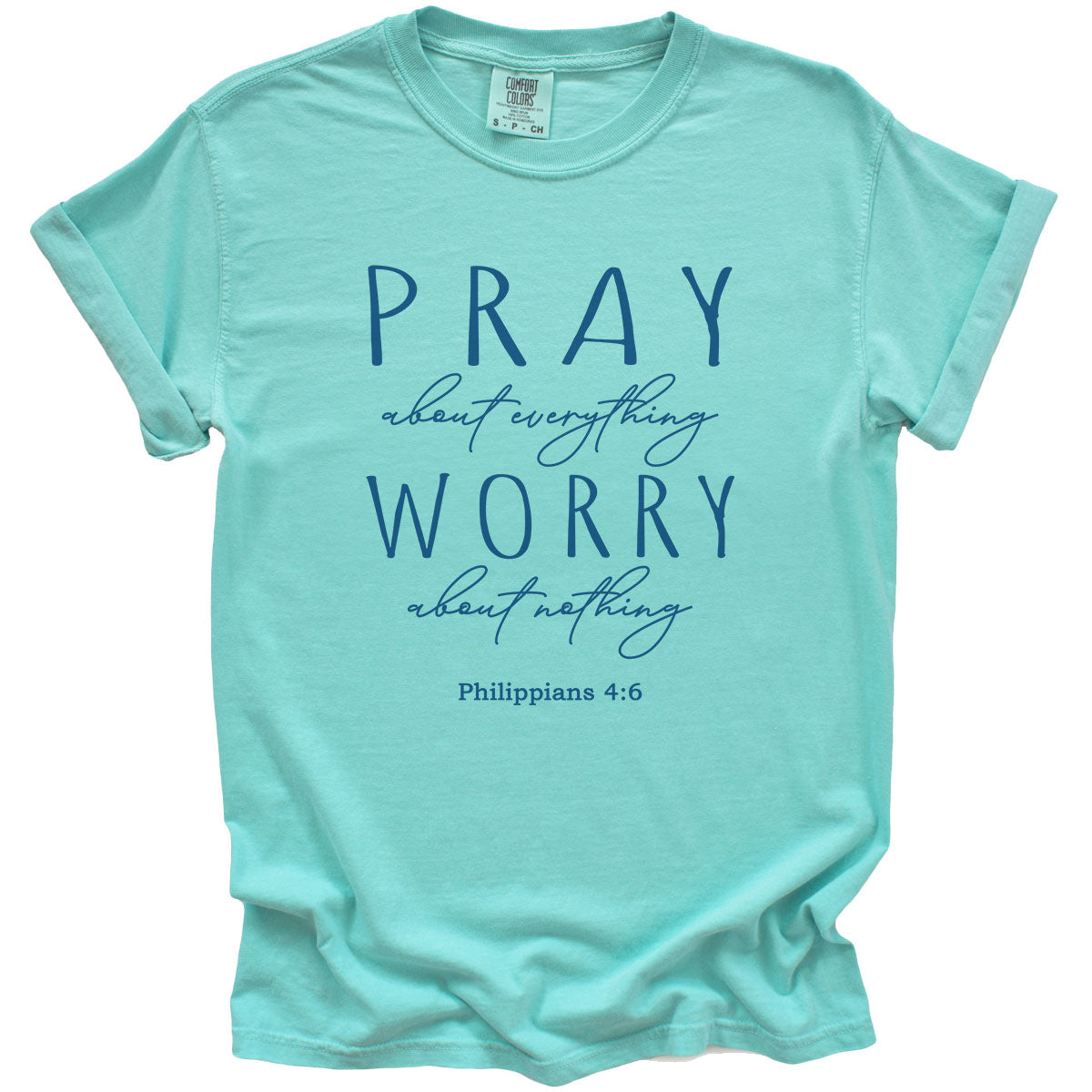 Pray About Everything Worry About Nothing
