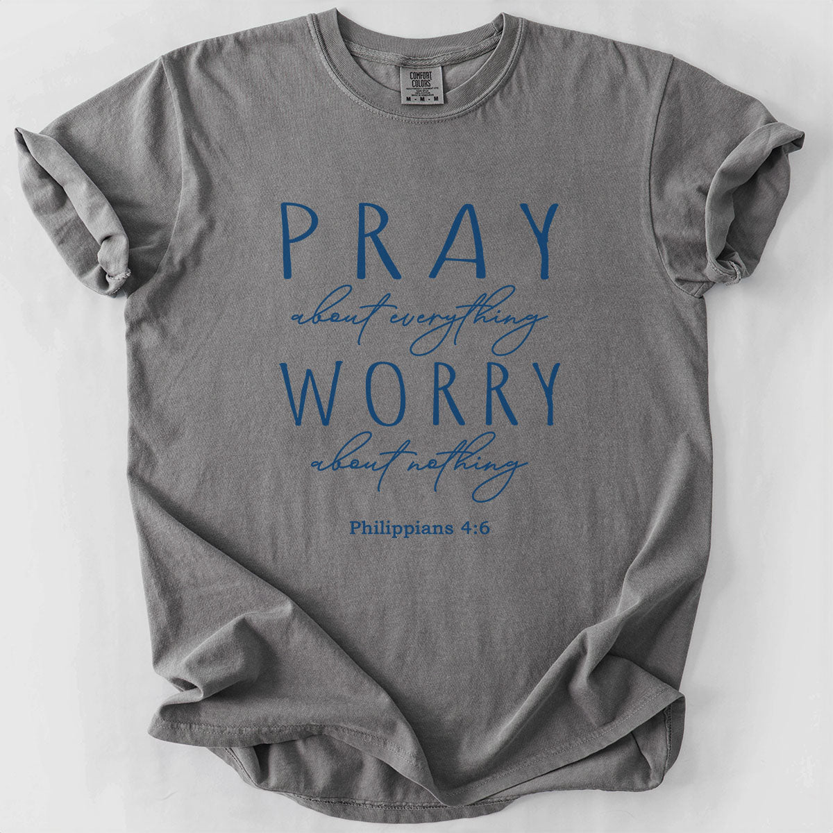 Pray About Everything Worry About Nothing
