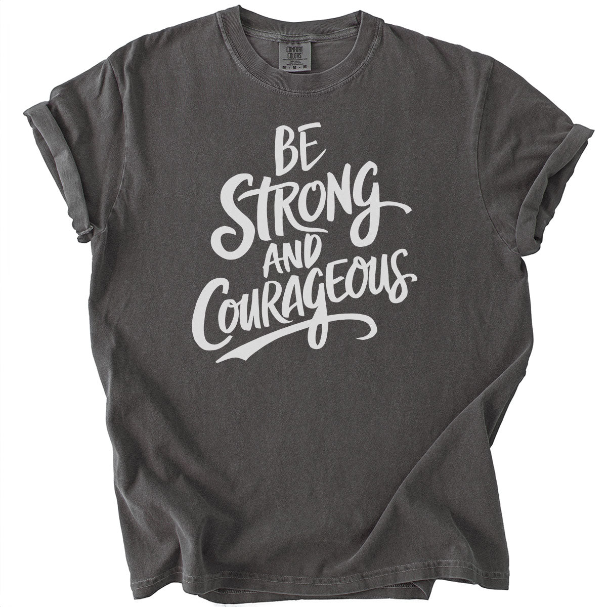 Be Strong and Courageous