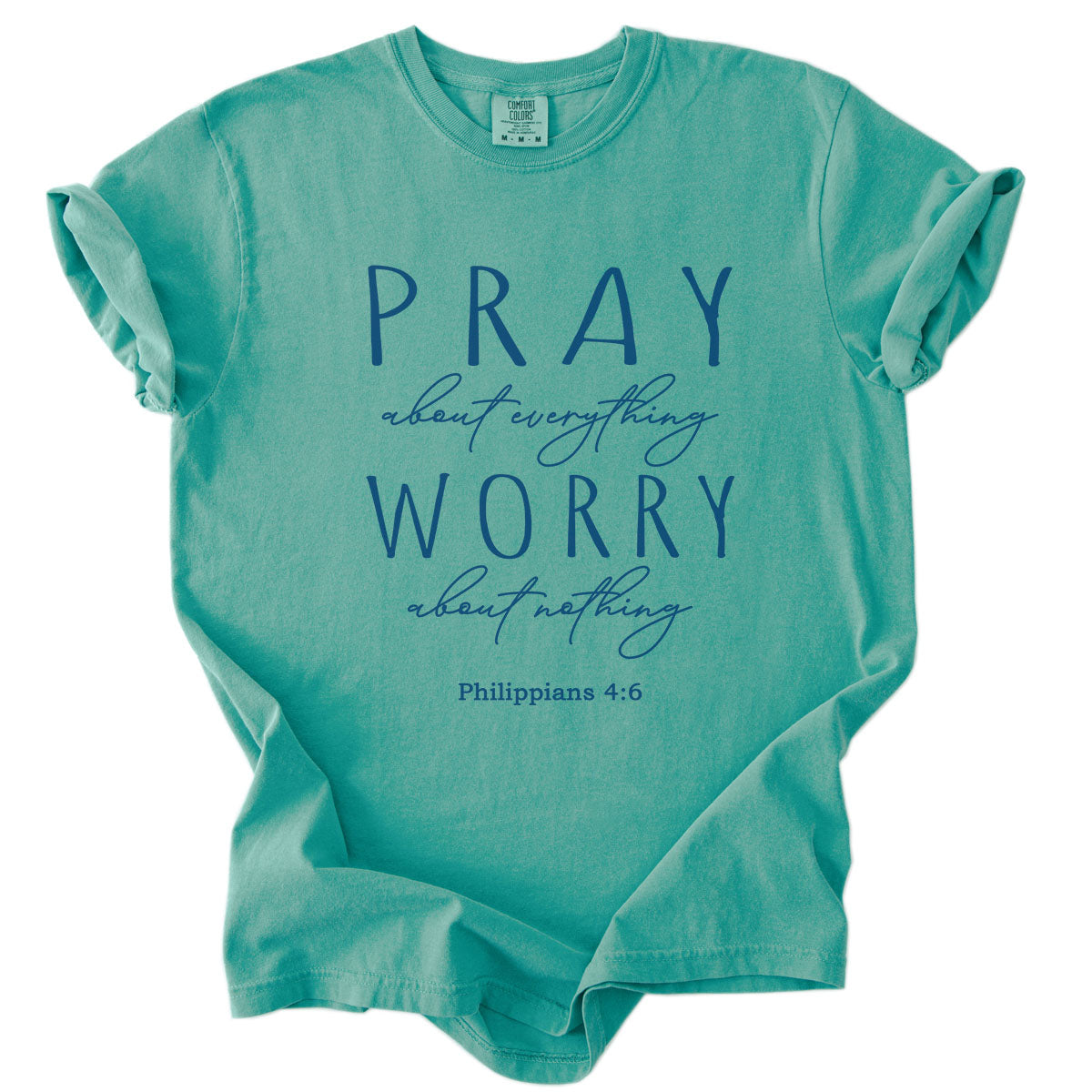 Pray About Everything Worry About Nothing