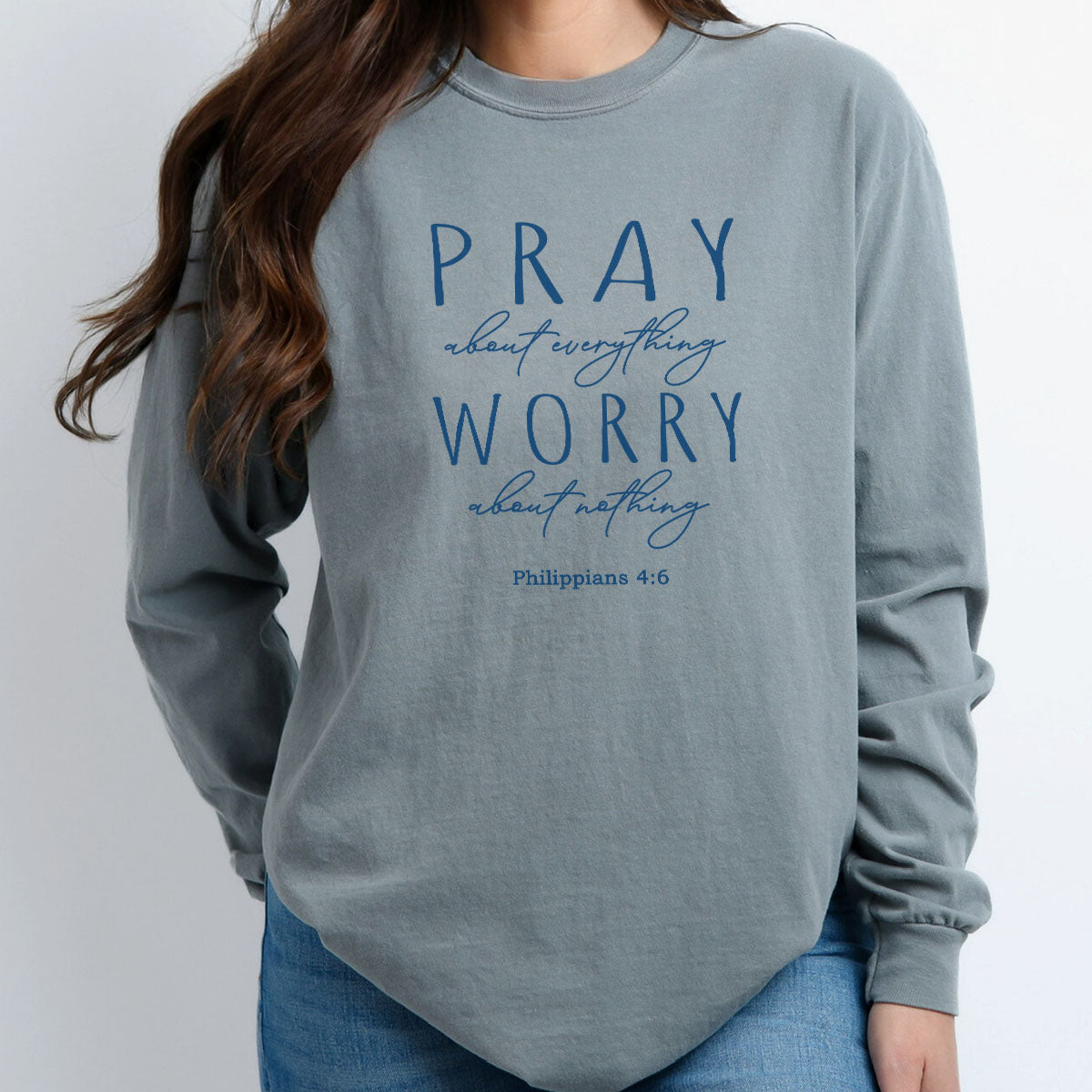 Pray About Everything Worry About Nothing