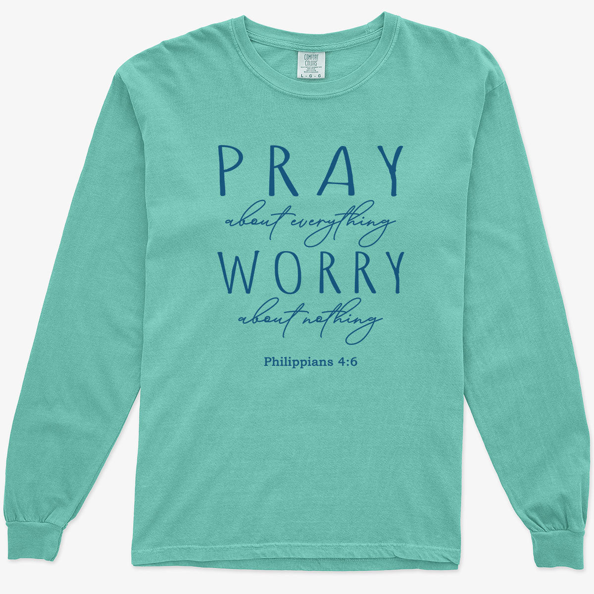 Pray About Everything Worry About Nothing