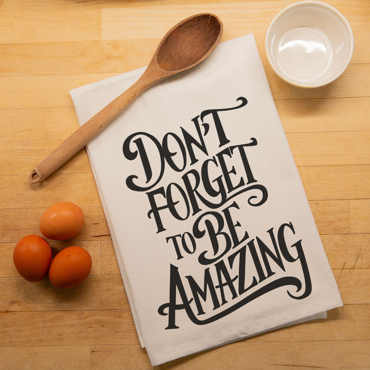 Don&#39;t Forget to be Amazing Towel