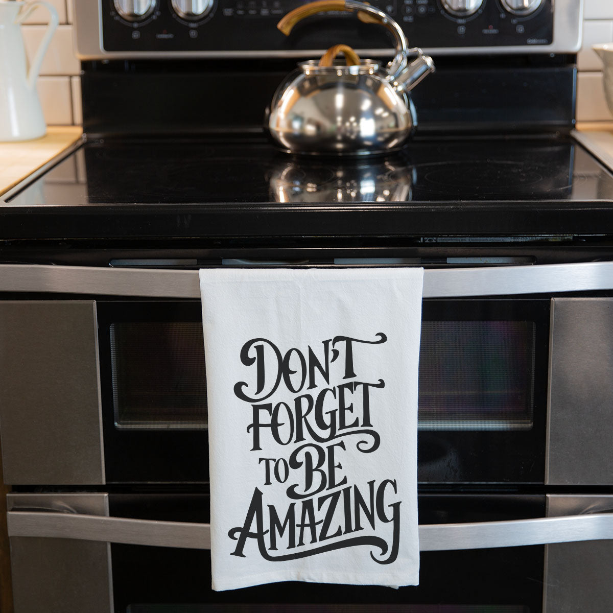 Don&#39;t Forget to be Amazing Towel