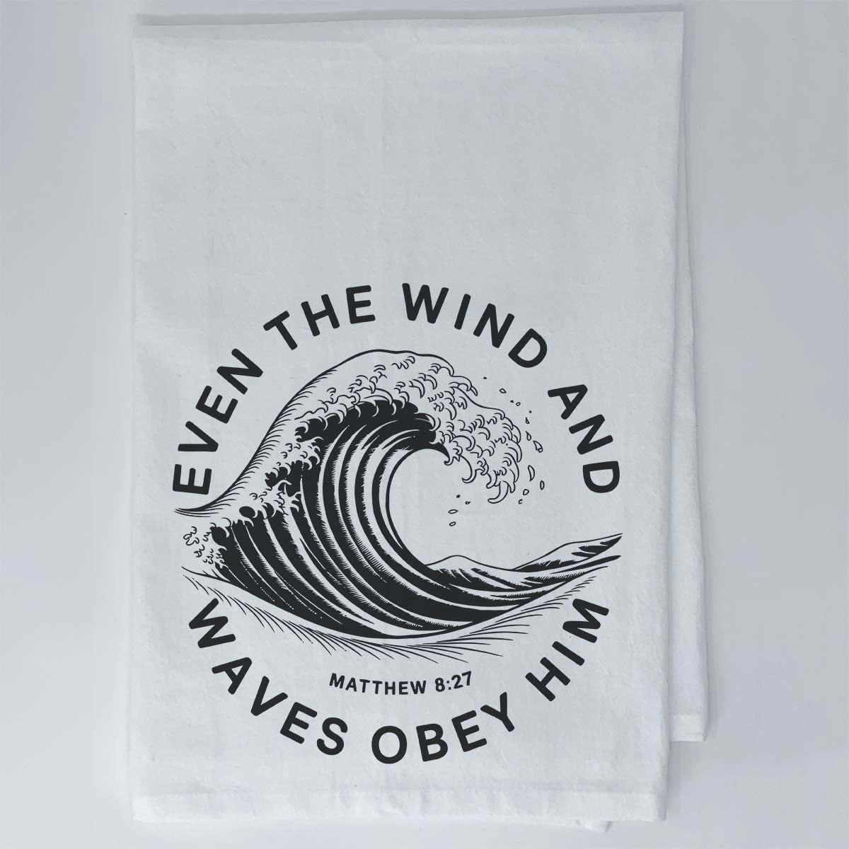 Even the Wind and Waves Obey Him Towel