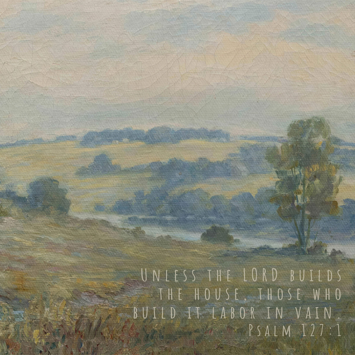 Vintage Farmhouse Landscape - Unless the Lord Builds the House - Psalm 127:1