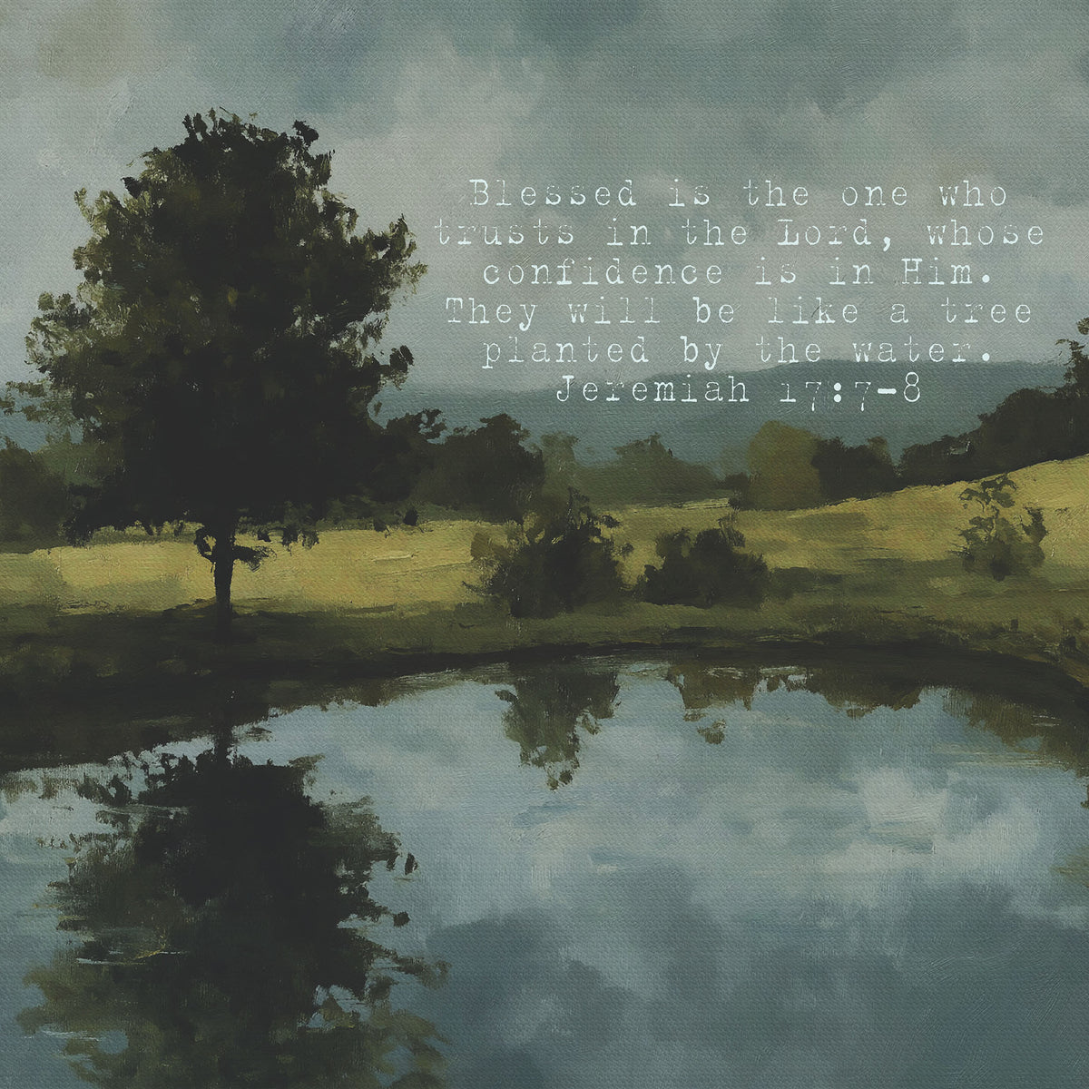Blessed is the One Who Trusts in the Lord - A Tree Planted by the Water